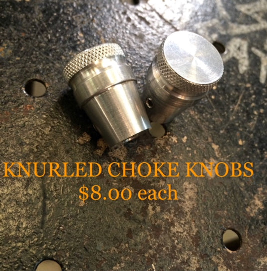 Choke Knob Knurled